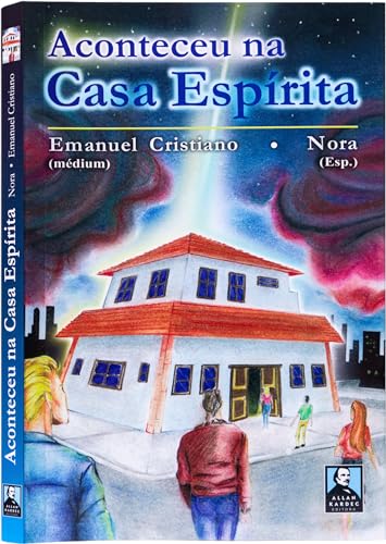 Ler Aconteceu na Casa Espírita, do autor Emanuel Cristiano; Editora Allan Kardec; Nora