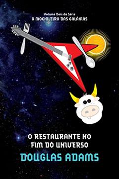 O restaurante no fim do universo (O mochileiro das galáxias - Livro 2), do autor Douglas Adams