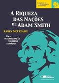 Ler A riqueza das nações de Adam Smith: uma Interpretação Moderna e Prática, do autor Karen Mccreadie