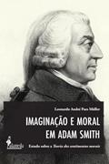 Ler Imaginação e Moral em Adam Smith (Volume 1), do autor Leonardo André Paes Müller Ler Imaginação e Moral em Adam Smith (Volume 1), do autor Leonardo André Paes Müller