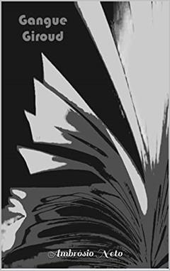 Gangue Giroud, do autor Ambrósio Neto