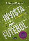 Ler Invista em futebol, do autor Juliano Fontes Ler Invista em futebol, do autor Juliano Fontes