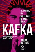 Ler Blumfeld, um solteirão de mais idade e outras histórias, do autor Franz Kafka Ler Blumfeld, um solteirão de mais idade e outras histórias, do autor Franz Kafka