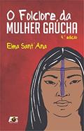 Ler O Folclore da Mulher Gaúcha, do autor Elma Sant'Ana
