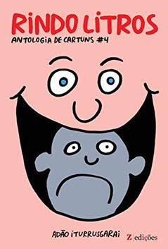 Rindo Litros (Antologia Cartuns Livro 4), do autor Adao Iturrusgarai