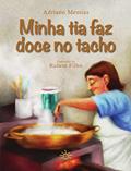 Ler Minha Tia Faz Doce no Tacho, do autor Adriano Messias; Rubem Filho