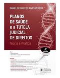 Ler Planos de Saúde e a Tutela Judicial de Direitos - Teoria e Prática - 3ª Edição (2023), do autor Daniel de Macedo Alves Pereira Ler Planos de Saúde e a Tutela Judicial de Direitos - Teoria e Prática - 3ª Edição (2023), do autor Daniel de Macedo Alves Pereira