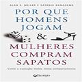 Ler Por que os Homens Jogam e as Mulheres Compram Sapatos, do autor Miller, Alan^Kanazawa, Satoshi Ler Por que os Homens Jogam e as Mulheres Compram Sapatos, do autor Miller, Alan^Kanazawa, Satoshi