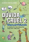 Ler Dúvida cruel 2: 80 respostas para perguntas ainda mais cabeludas, do autor Kathy Wollard; Mari Fulfaro; Iberê Thenório Ler Dúvida cruel 2: 80 respostas para perguntas ainda mais cabeludas, do autor Kathy Wollard; Mari Fulfaro; Iberê Thenório