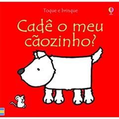 Toque e brinque : Cadê o meu cãozinho?, do autor Usborne Publishing
