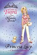 Ler Princesa Lucy e o Cãozinho Adorável - Coleção Clube da Tiara em Mansões de Pérola, do autor Vivian French