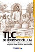Ler TLC - Treinamento de Líderes de Células (Curso de Fundamentos), do autor Abe Huber; Ivanildo Gomes