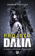Ler Projeto Dália, do autor Dennis Vinicius