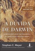 Ler A Dúvida de Darwin: a Origem Explosiva da Vida Animal e a Ideia do Design Inteligente, do autor Stephen C. Meye