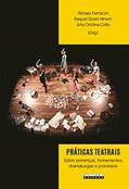 Ler Práticas teatrais: sobre presenças, treinamentos, dramaturgias e processos, do autor Renato Ferracini; Raquel Scotti Hirson; Ana Cristina Colla