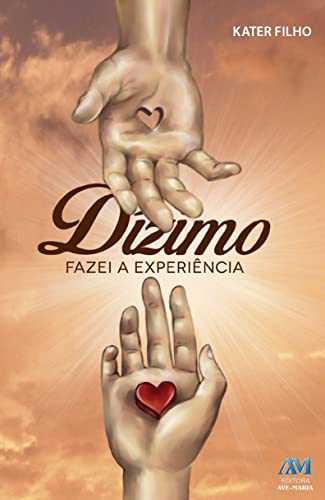 Dízimo - fazei a experiência, do autor Antonio M. Kater Filho