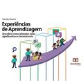 Ler Experiências de Aprendizagem: descubra como planejar aulas significativas e memoráveis, do autor Priscilla Silveira