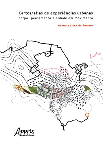 Ler Cartografias de experiências urbanas: corpo, pensamento e cidade em movimento, do autor Manuela Linck de Romero