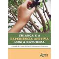Ler Criança e a experiência afetiva com a natureza, do autor Zemilda do Carmo Weber do Nascimento dos Santos Ler Criança e a experiência afetiva com a natureza, do autor Zemilda do Carmo Weber do Nascimento dos Santos