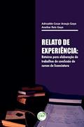 Ler Relato de experiência: roteiros para elaboração de trabalhos de conclusão de cursos de licenciatura, do autor Adroaldo Cezar Araújo Gaya; Anelise Reis Gaya