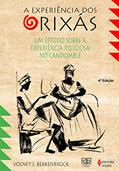 Ler Experiência dos Orixás: Um estudo sobre a experiência religiosa no Candomblé, do autor Volney J. Berkenbrock