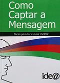 Ler Como Captar a Mensagem: Dicas Para ler e Ouvir Melhor, do autor Carmen Lúcia Coube Zancaner; Marco Pellegatti Ler Como Captar a Mensagem: Dicas Para ler e Ouvir Melhor, do autor Carmen Lúcia Coube Zancaner; Marco Pellegatti