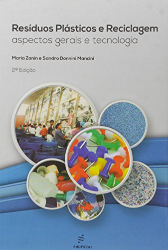 Ler Resíduos plásticos e reciclagem: Aspectos gerais e tecnologia, do autor Maria Zanin; Sandro Donnini Mancini Ler Resíduos plásticos e reciclagem: Aspectos gerais e tecnologia, do autor Maria Zanin; Sandro Donnini Mancini