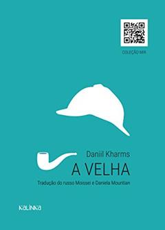 A Velha, do autor Daniil Kharms