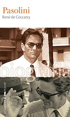 Pier Paolo Pasolini - Biografia, do autor Rene De Ceccatty