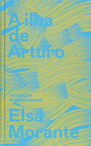 Ler A ilha de Arturo: memórias de um garoto, do autor Elsa Morante