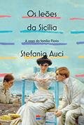 Ler Os leões da Sicília (A saga da família Florio vol. 1), do autor Stefania Auci