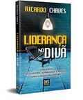 Ler Liderança no Divã: uma análise acolhedora, humanizada e prática sobre o desafio de liderar, do autor Ricardo Chaves