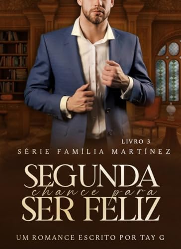 Ler Segunda chance para ser feliz (Família Martinez Livro 3), do autor Tay G
