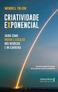 Ler Criatividade Exponencial: Saiba Como Inovar e Escalar nos Negócios e na Carreira - Um Guia Prático Para Escalar na Nova Economia (Volume 1), do autor Wendell Toledo Ler Criatividade Exponencial: Saiba Como Inovar e Escalar nos Negócios e na Carreira - Um Guia Prático Para Escalar na Nova Economia (Volume 1), do autor Wendell Toledo