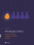 Ler Introdução à física:: aspectos históricos, unidades de medidas e vetores, do autor Álvaro Emílio Leite Ler Introdução à física:: aspectos históricos, unidades de medidas e vetores, do autor Álvaro Emílio Leite