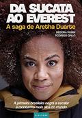 Ler Da sucata ao Everest: A saga de Aretha Duarte, a primeira brasileira negra a escalar a montanha mais alta do mundo, do autor Débora Rubin; Rodrigo Grilo
