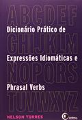 Ler Dicionário Prático de Expressões Idiomáticas e Phrasal Verbs, do autor Nelson Torres