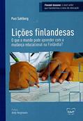 Ler Lições Finlandesas: o que o Mundo Pode Aprender com a Mudança Educacional na Finlândia?, do autor Pasi Sahlberg Ler Lições Finlandesas: o que o Mundo Pode Aprender com a Mudança Educacional na Finlândia?, do autor Pasi Sahlberg