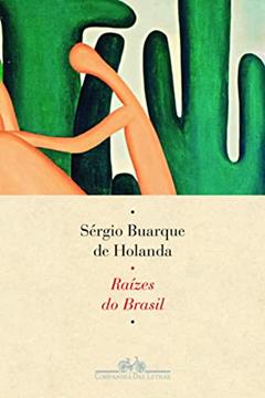 Raízes do Brasil, do autor Sérgio Buarque de Holanda