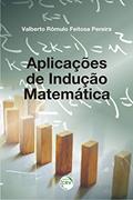 Ler Aplicações de indução matemática, do autor Valberto Rômulo Feitosa Pereira