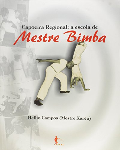 Ler Capoeira Regional. A Escola de Mestre Bimba, do autor Hellio Campos