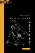 Ler Mestre Bimba. Corpo de Mandinga, do autor Alexei Bueno Ler Mestre Bimba. Corpo de Mandinga, do autor Alexei Bueno
