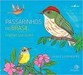 Ler Passarinhos do Brasil: Poemas que voam, do autor Lalau Ler Passarinhos do Brasil: Poemas que voam, do autor Lalau