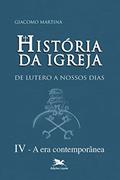 Ler História da Igreja de Lutero a nossos dias - Vol. IV: Volume. IV: A era contemporânea: 4, do autor Giacomo Martina Ler História da Igreja de Lutero a nossos dias - Vol. IV: Volume. IV: A era contemporânea: 4, do autor Giacomo Martina
