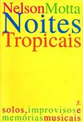 Ler Noites tropicais, do autor Nelson Motta