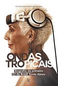 Ler Ondas tropicais: Biografia da primeira DJ do Brasil - Sonia Abreu, do autor Claudia Assef; Alexandre de Melo