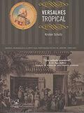 Ler VERSALHES TROPICAL, do autor Kirsten Schultz