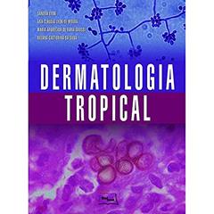 Dermatologia tropical, do autor Sandra Lyon; Ana Cláudia Lyon de Moura; Maria Aparecida de Faria Grossi