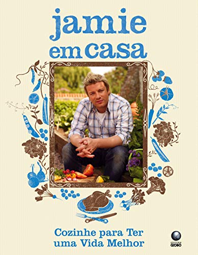 Ler Jamie em casa: Cozinhe para ter uma vida melhor, do autor Jamie Oliver