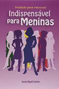 Ler Proibido Para Meninos, Indispensável Para Meninas, do autor Sonia Rigoli Santos